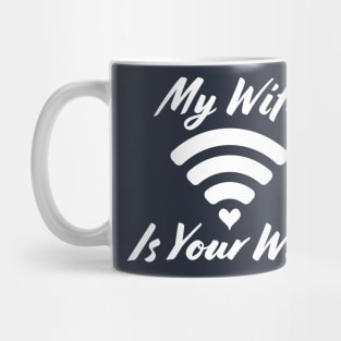 My wifi is your wifi Mug